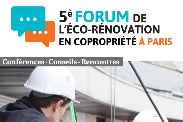 Les copropriétaires invités au 5e forum de l'éco-rénovation à Paris