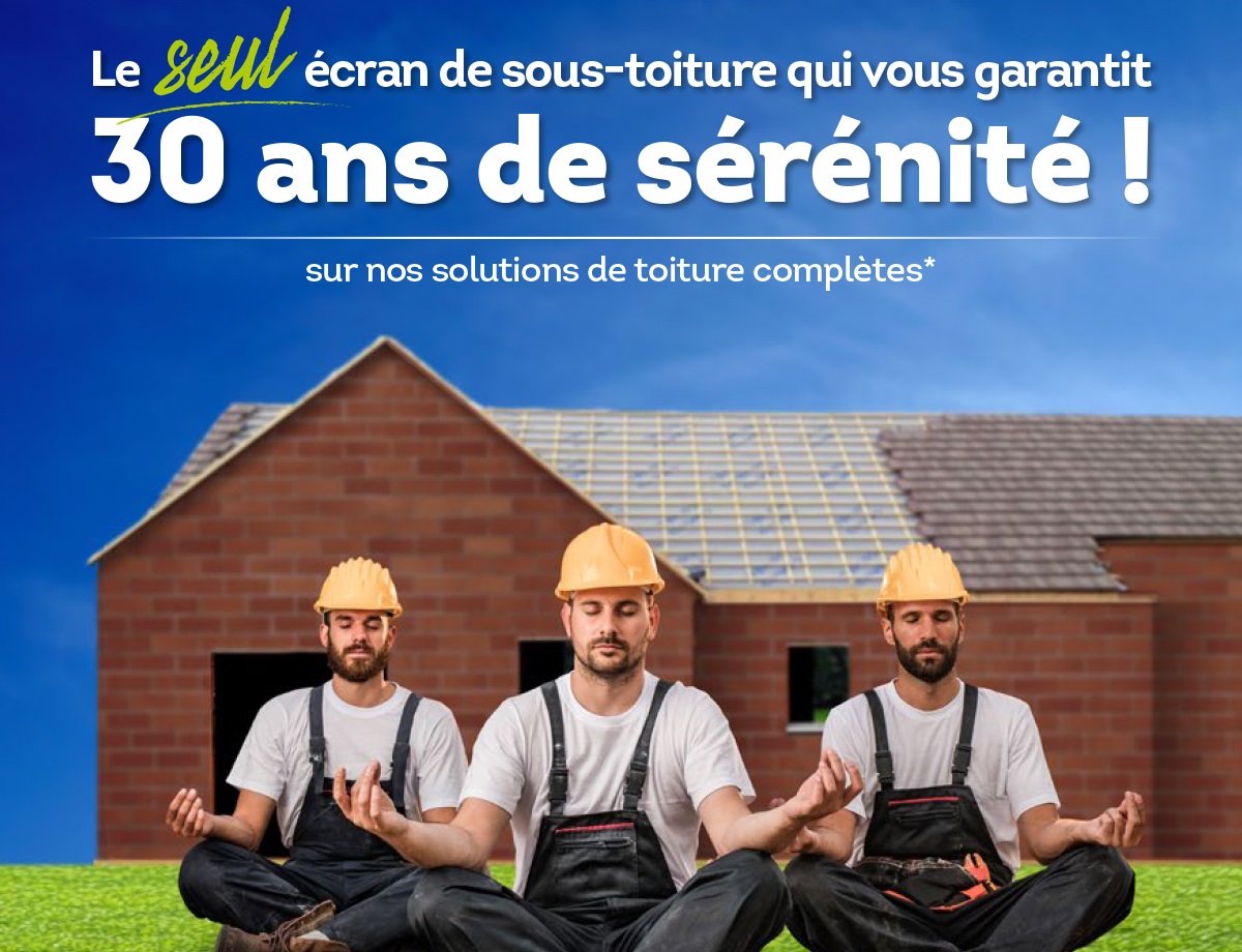 AERO TOP 30, le seul écran de sous-toiture qui garantit 30 ans de sérénité