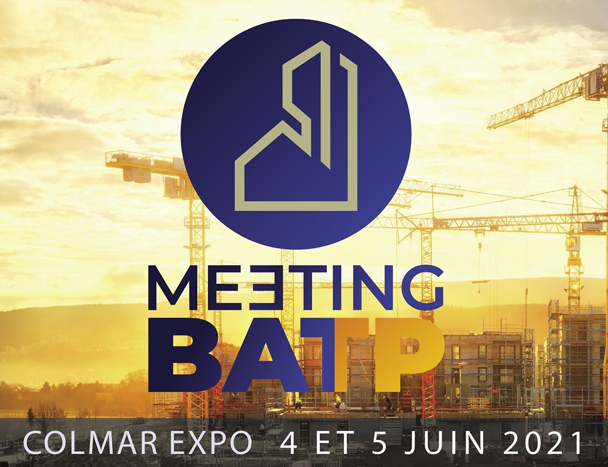 Meeting BATP, les rencontres du Bâtiment et des Travaux Publics au cur du Grand-Est